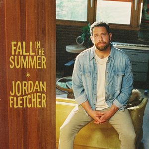 Jordan Fletcher - Fall in the Summer